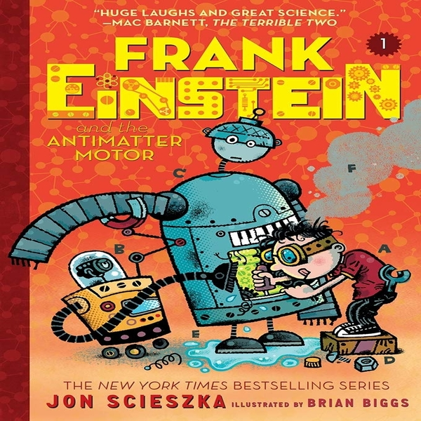 Frank Einstein and the Antimatter Motor: Book One (Frank Einstein, 1)